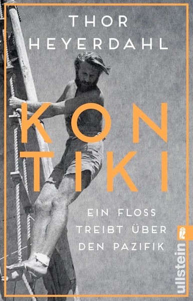 Buchtitel: Thor Heyerdahl - Kon-Tiki; Ullstein. Abbildung: Mann in Shorts hängt in der Takelage.